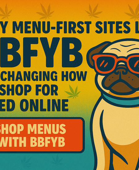 Why Menu-First Sites Like BBFYB Are Changing How We Shop for Weed Online