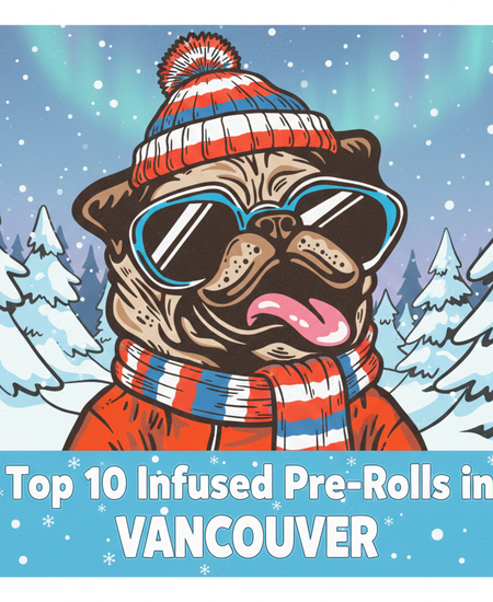 Vancouver’s Best-Selling Infused Pre-Rolls – January 18–24, 2026