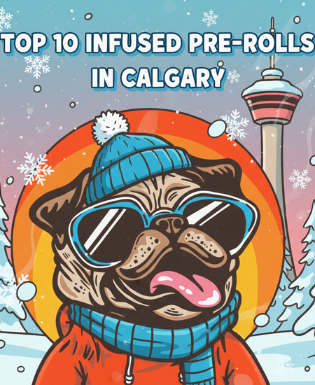 Calgary’s Best-Selling Infused Pre-Rolls – January 18–24, 2026