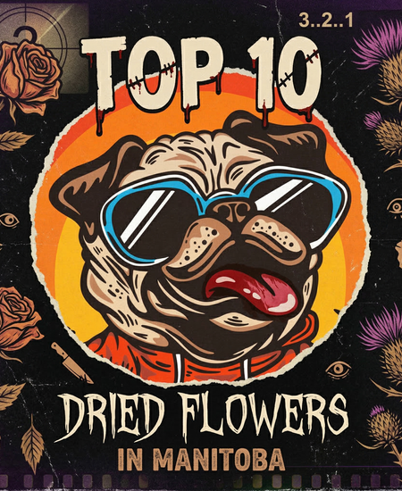 Manitoba’s Best-Selling Dried Flower - March 1-7, 2026